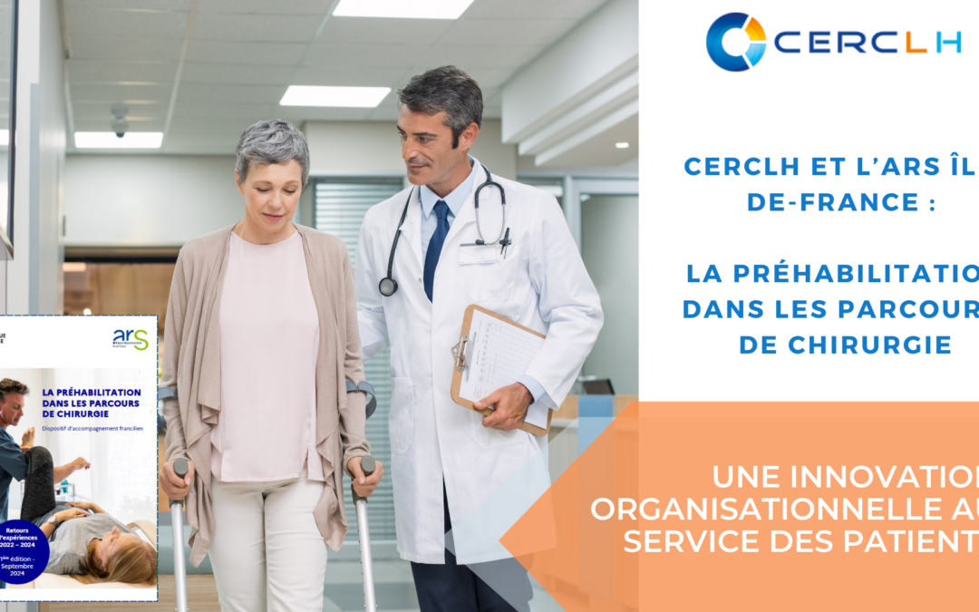 CERCLH et l’ARS Île-de-France : La préhabilitation dans les parcours de chirurgie : une innovation organisationnelle au service des patients