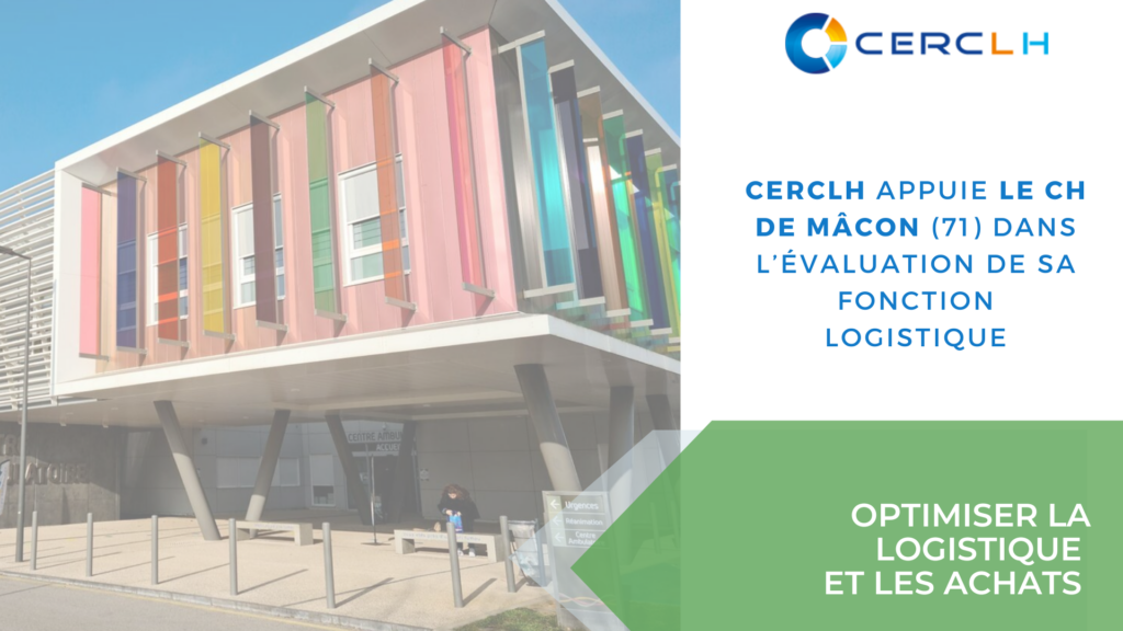 Le CH de Macon a choisi de collaborer avec CERCLH pour analyser et optimiser ses flux logistiques.