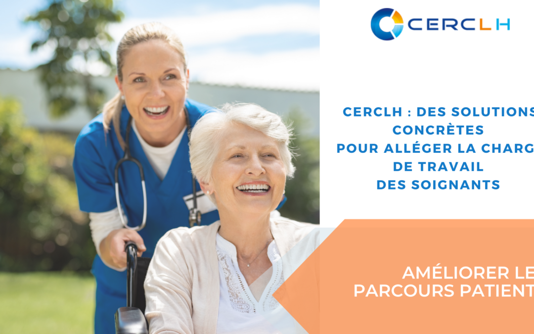 CERCLH : Des solutions concrètes pour alléger la charge de travail des soignants