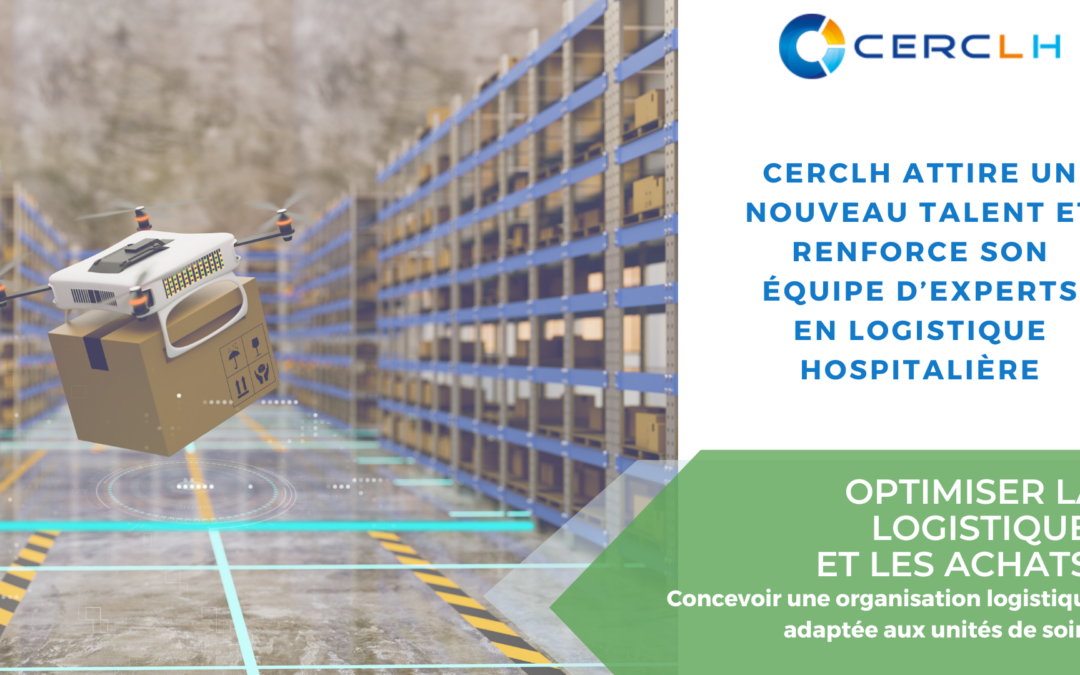 CERCLH attire un nouveau talent et renforce son équipe d’experts en logistique hospitalière