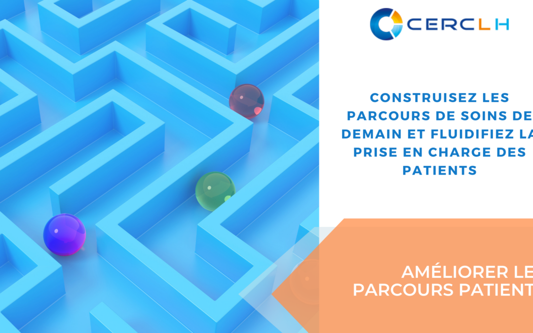 Construisez les parcours de soins de demain et fluidifiez la prise en charge des patients