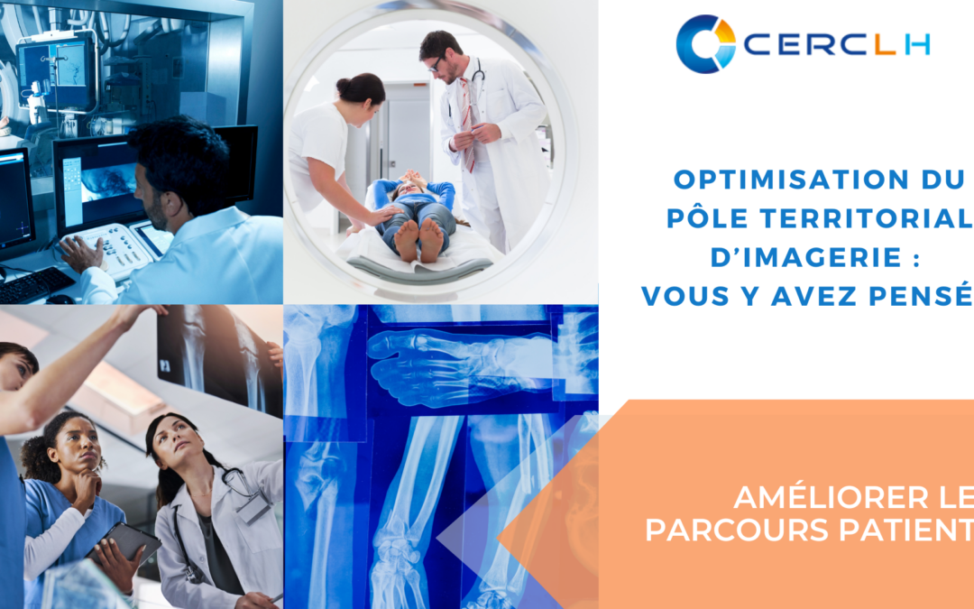 Optimisation du pôle territorial d’Imagerie : Vous y avez pensé ?
