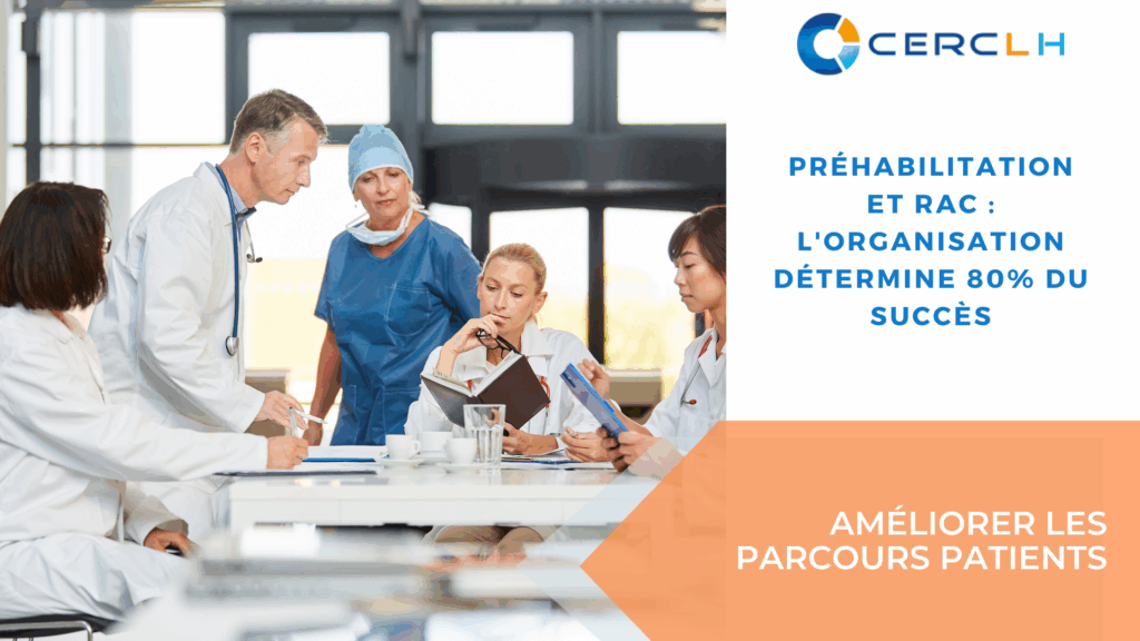 Optimisez les parcours chirurgicaux avec des stratégies éprouvées de RAC et préhabilitation, centrées sur une coordination efficace.