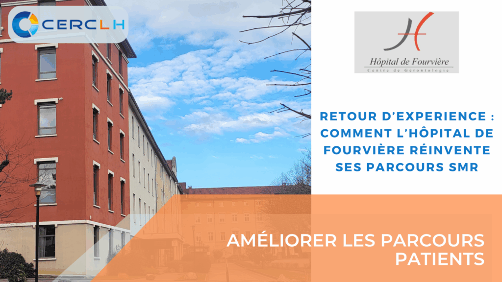 La réforme SMR et son impact sur les soins de réadaptation : expertise et solutions de CERCLH à l'Hôpital de Fourvière.