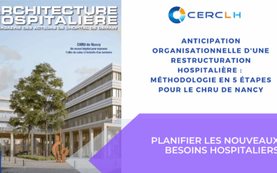 Anticipation organisationnelle d’une restructuration hospitalière : méthodologie en 5 étapes (projet CHRU Nancy)