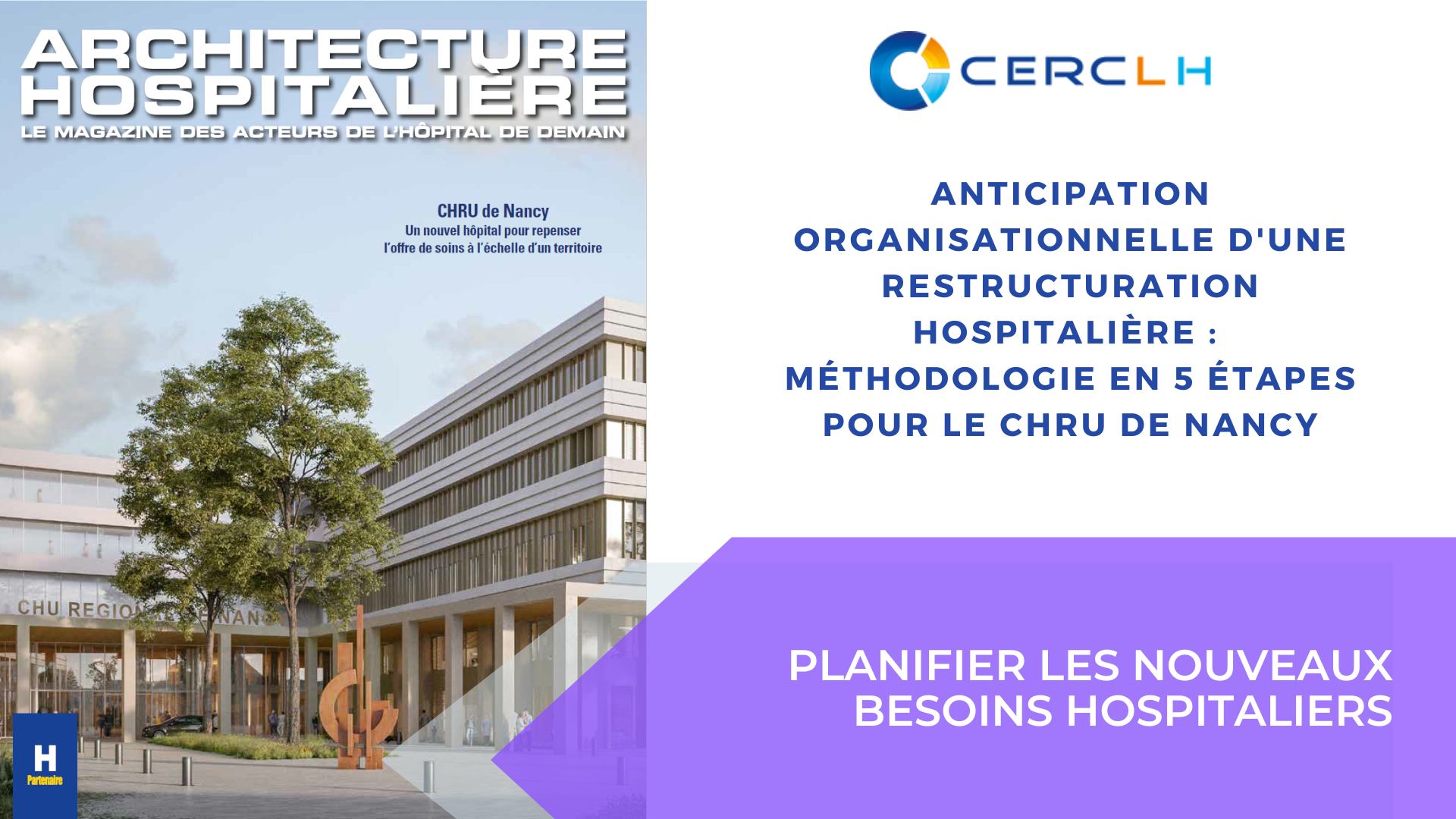 Anticipation organisationnelle rigoureuse : optimisez votre projet de restructuration et transformation hospitalière comme le CHRU de Nancy.