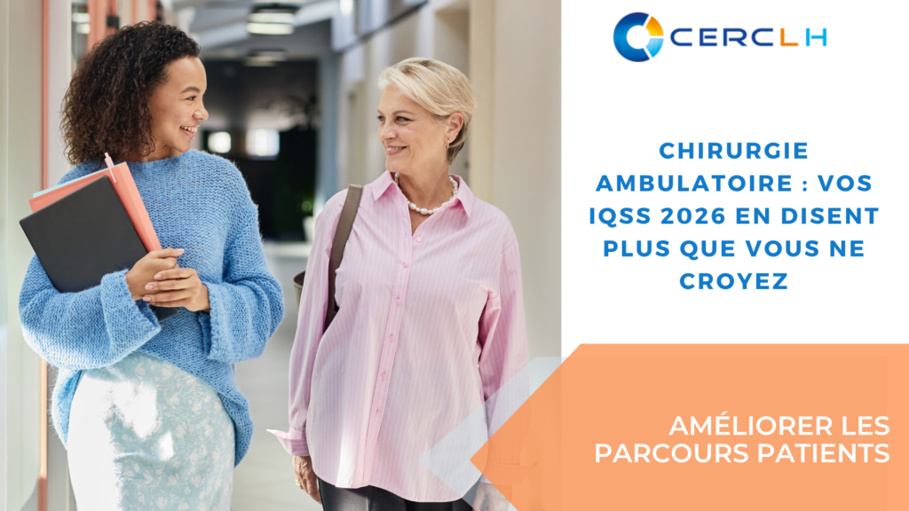 IQSS 2026 en chirurgie ambulatoire : ce que les indicateurs HAS révèlent sur votre parcours patient périopératoire.